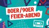 80er 90er Feier-Abend