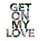 PICTURE THIS – Get On My Love (Quelle: RCA Records Label) PICTURE THIS – Get On My Love (Quelle: RCA Records Label)