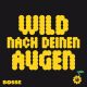 BOSSE – Wild nach deinen Augen (Quelle: Vertigo Berlin) BOSSE – Wild nach deinen Augen (Quelle: Vertigo Berlin)