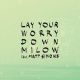 Cover MILOW FEAT. MATT SIMONS - Lay Your Worry Down (Quelle: Island Records) Cover MILOW FEAT. MATT SIMONS - Lay Your Worry Down (Quelle: Island Records)