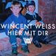 Cover WINCENT WEISS - Hier Mit Dir (Quelle: VERTIGO BERLIN)