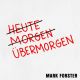 MARK FORSTER – Übermorgen (Quelle: Marecs) MARK FORSTER – Übermorgen (Quelle: Marecs)