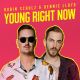 ROBIN SCHULZ & DENNIS LLOYD – Young Right Now (Quelle: Warner Music International) ROBIN SCHULZ & DENNIS LLOYD – Young Right Now (Quelle: Warner Music International)